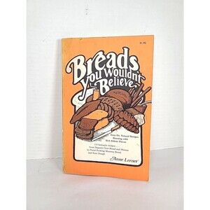 Breads You Wouldn't Believe - Anne Lerner (Paperback, 1974)